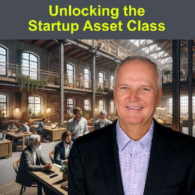 Unlocking the Startup Asset Class