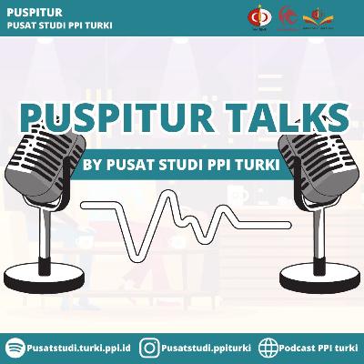 Puspitur Talks: Jehan Salsabila - Akulturasi Filsafat Barat dan Filsafat Timur di Turki