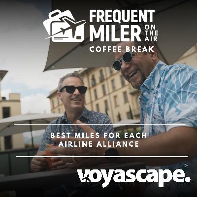 Best miles for each airline alliance | Coffee Break Ep100 | 4-7-26 Best miles for each airline alliance | Coffee Break Ep100 | 4-7-26
