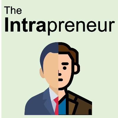 Why am I pursuing intrapreneurship?