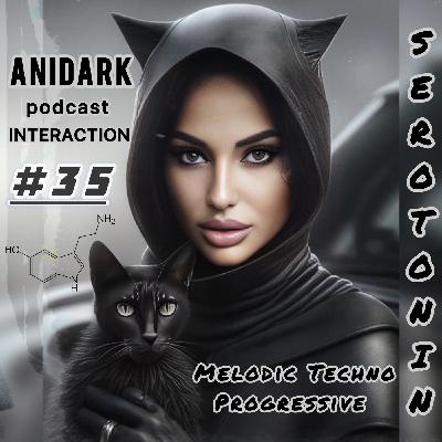 ANIDARK - Serotonin Interaction Podcast #35