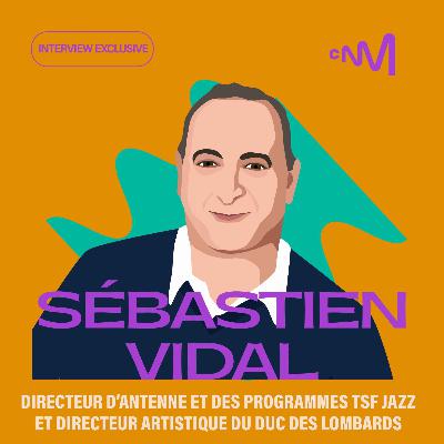 Sébastien VIDAL "De l'audace et du jazz" - un podcast du Centre national de la musique