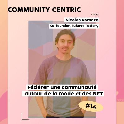 #14 - Fédérer une communauté autour de la mode et des NFT, avec Nicolas Romero de Futures Factory #14 - Fédérer une communauté autour de la mode et des NFT, avec Nicolas Romero de Futures Factory