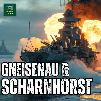 Scharnhorst e Gneisenau: Ascesa e Fine Delle Navi Piu' Temute Del TERZO REICH