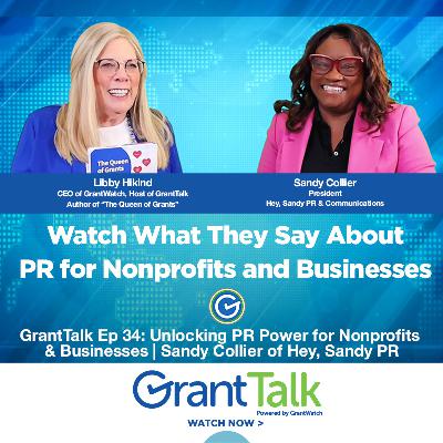 🚀GrantTalk Ep 34 | Unlocking PR Power for Nonprofits & Businesses | Sandy Collier of Hey, Sandy PR
