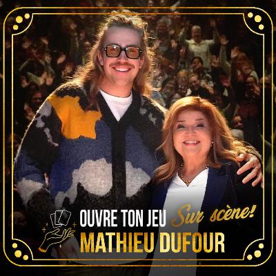 #141 - Mathieu Dufour | Ouvre ton jeu avec Marie-Claude Barrette