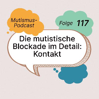 Die mutistische Blockade im Detail: Kontakt | 117 Die mutistische Blockade im Detail: Kontakt | 117