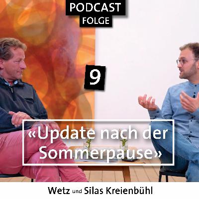 «Update nach der Sommerpause» | Folge 9