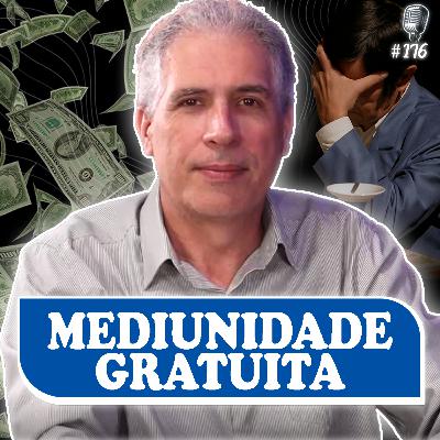 MEDIUNIDADE GRATUITA - Cláudio Gomes - Recomeçar Podcast #176