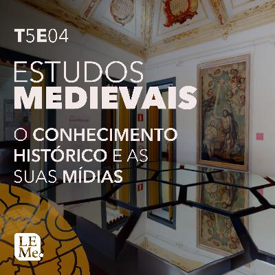 Estudos Medievais 39 - O conhecimento histórico e as suas mídias