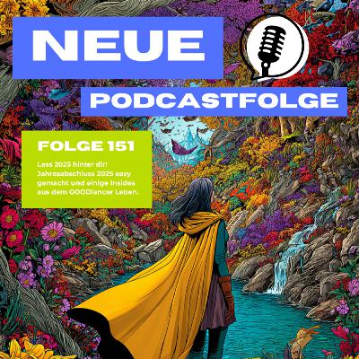 Folge 151- Lass 2025 hinter dir! Jahresabschluss 2025 easy gemacht und einige Insides aus dem GOODlancer Leben. Folge 151- Lass 2025 hinter dir! Jahresabschluss 2025 easy gemacht und einige Insides aus dem GOODlancer Leben.