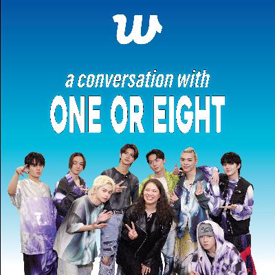 A Conversation with ONE OR EIGHT