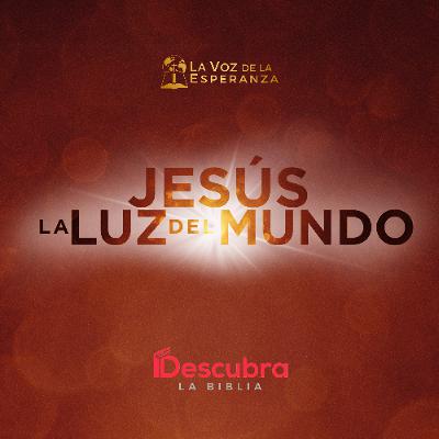 Jesus la Luz del Mundo
