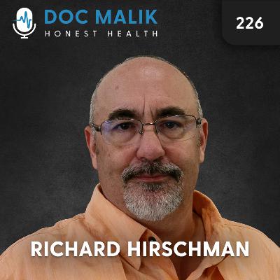 #226 - Richard Hirschman On Preparing For Death And Unexplained Clots
