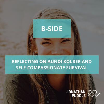 #136-B: Reflecting on Aundi Kolber and self-compassionate survival