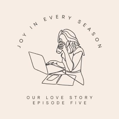 Our Love Story: Ep. 5