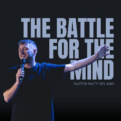 The Battle For The Mind | Matt Ireland | SOUTHVILLE | 11.05.25 The Battle For The Mind | Matt Ireland | SOUTHVILLE | 11.05.25
