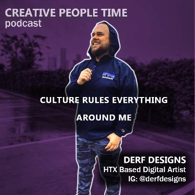 Derf Designs - Culture Rules Everything Around Me