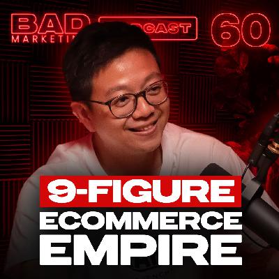 60: 9-Figure E-Commerce Empire - Steve Tan