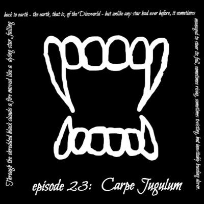 Episode 23: Carpe Jugulum