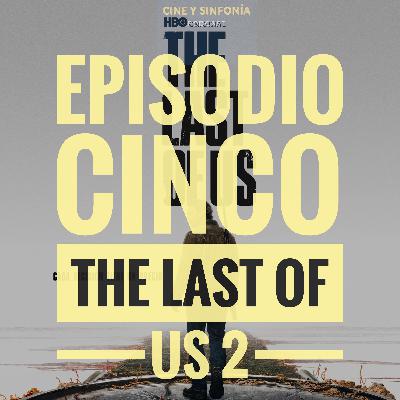 Episodio 5 Temp 5 The Last Of Us 2