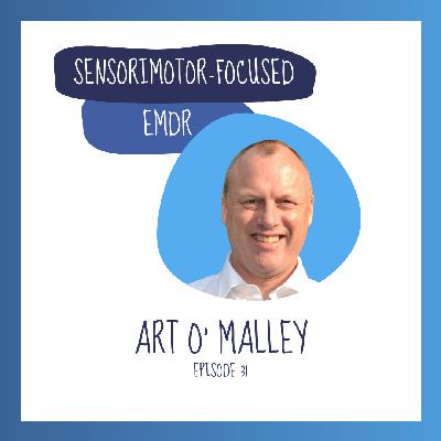 Ep 31 - Sensorimotor-Focused EMDR