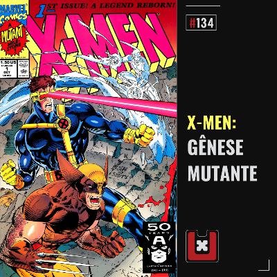 #134 X-MEN: GÊNESE MUTANTE #134 X-MEN: GÊNESE MUTANTE