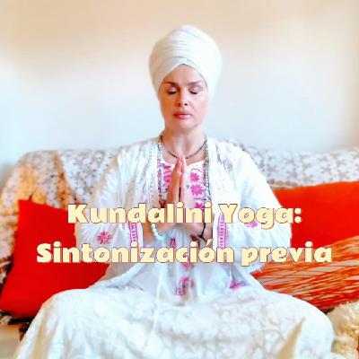 Sintonización Previa de Kundalini Yoga
