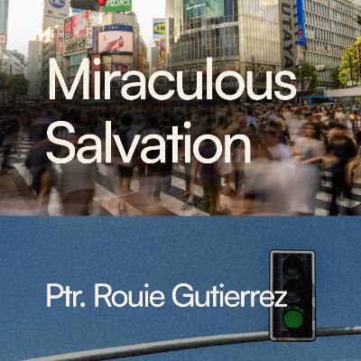 Miraculous salvation - Ptr. Rouie Gutierrez