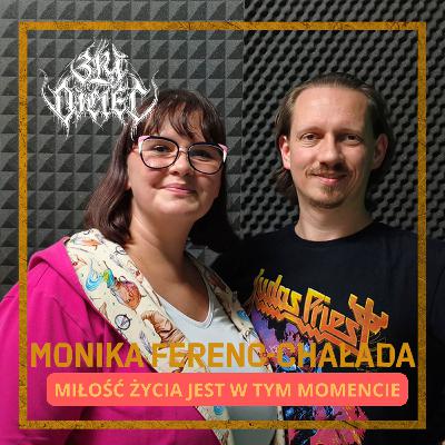 Monika Ferenc-Chałada: Miłość życia jest w tym momencie