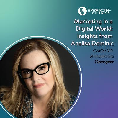 Marketing in a Digital World: Insights from Analisa Dominic Marketing in a Digital World: Insights from Analisa Dominic