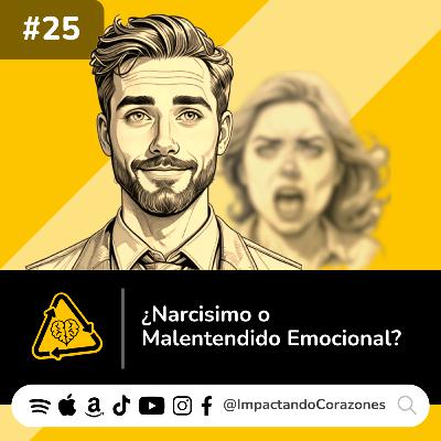 #25 🤯 ¿NARCISIMO o Malentendido Emocional?