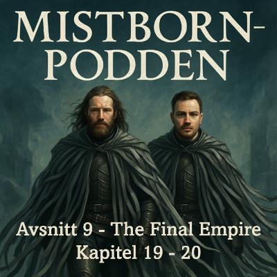 Avsnitt 9 - Upprorets konst | Mistborn: The Final Empire - Readalong & Analys (Kap. 19 - 20) Avsnitt 9 - Upprorets konst | Mistborn: The Final Empire - Readalong & Analys (Kap. 19 - 20)