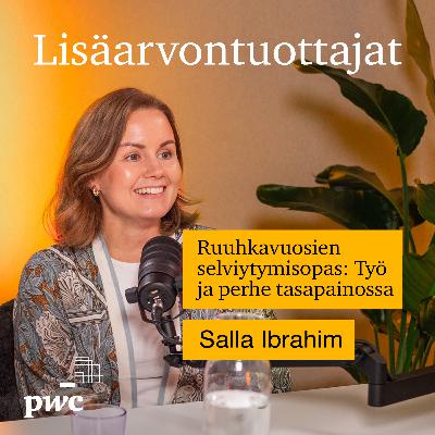 12: Ruuhkavuosien selviytymisopas – Työ ja perhe tasapainossa | Salla Ibrahim