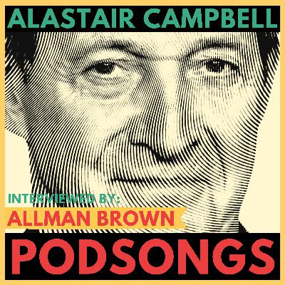 Alastair Campbell on Mental Health, Politics and Finding Strength Through Music w/Allman Brown