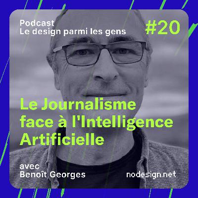 #20 Le Journalisme face à l'Intelligence Artificielle, avec Benoît Georges