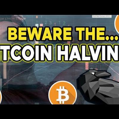 Beware The Bitcoin Halving!