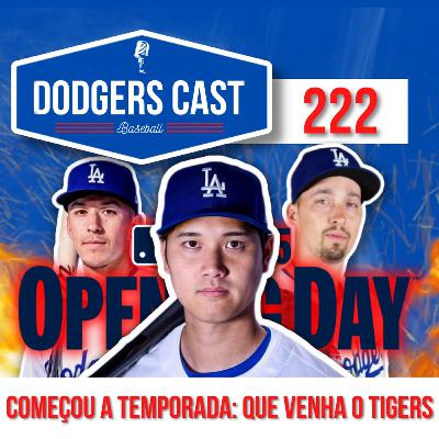 DODGERS CAST – EP 222 – COMEÇOU A TEMPORADA: QUE VENHA O TIGERS