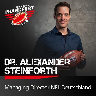NFL Deutschland: Dr. Alexander Steinforth über den American Football Hype und die NFL Frankfurt Games NFL Deutschland: Dr. Alexander Steinforth über den American Football Hype und die NFL Frankfurt Games