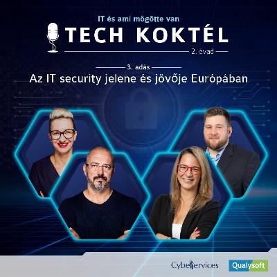TechKoktél E12 - Az IT security jelene és jövője Európában