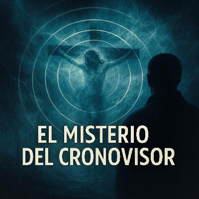 El Cronovisor: una Máquina para ver el Pasado
