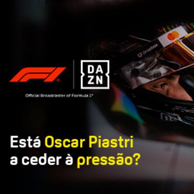 Está Oscar Piastri a ceder à pressão?