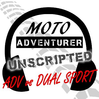 EP149: Are Dual Sport or Adventure Motorcycles Better? EP149: Are Dual Sport or Adventure Motorcycles Better?