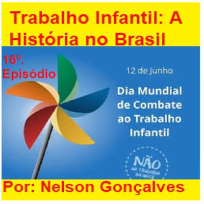 TRABALHO INFANTIL. A HISTÓRIA NO BRASIL