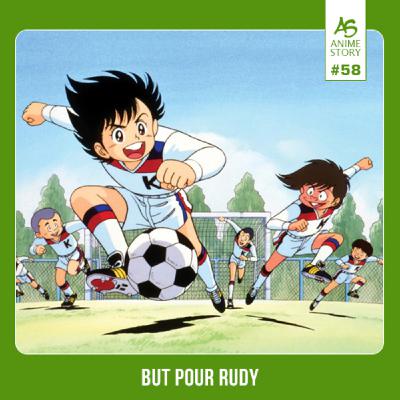 Anime Story #58 But pour Rudy