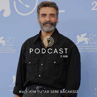 #157: Kim Tutar Seni Bacaksız