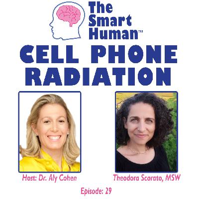 Cell Phone Radiation with guest Theodora Scarato MSW