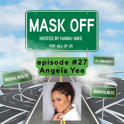 Mask Off with Hawaii Mike ep. #27: Angela Yee
