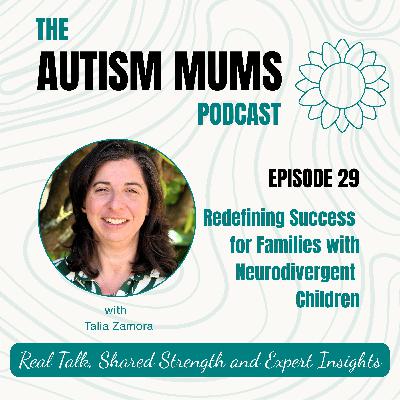 Redefining Success for Families with Neurodivergent Children with Talia Zamora