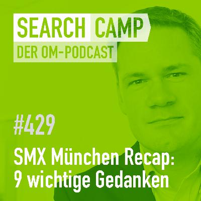 SMX München Recap: 9 wichtige Gedanken [Search Camp 429]
